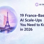 19 France-Based AI Scale-Ups You Need to Know in 2026